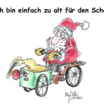 Cartoon von Olaf Schmalbein. Der weihnachtsmann auf dem Lastenfahrrad sagt: "Ich bin zu alt für diesen Scheiß"